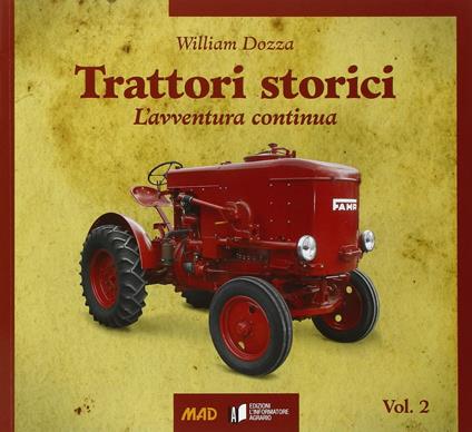 Trattori storici. Vol. 2: L'avventura continua - William Dozza - copertina