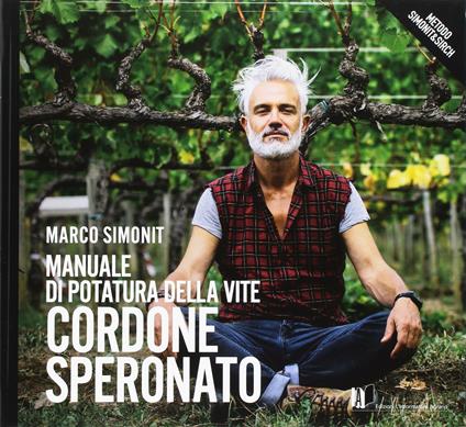 Manuale di potatura della vite. Cordone speronato - Marco Simonit - copertina