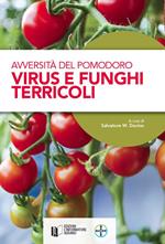 Avversità del pomodoro. Virus e funghi terricoli