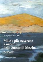 Mille e più traversate a nuoto dello Stretto di Messina 1930-2007