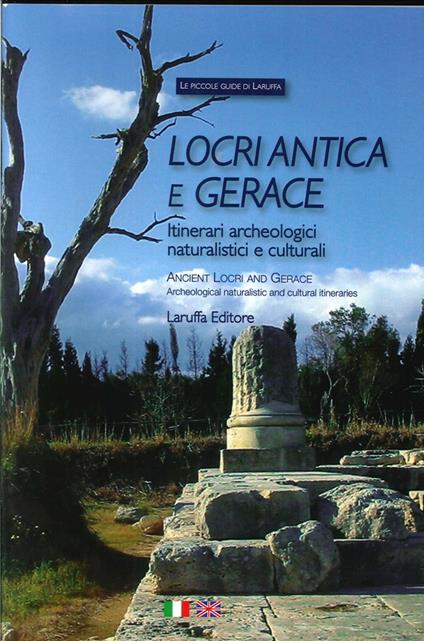 Locri antica e Gerace. Itinerari archeologici naturalistici e culturali-Ancient Locri and Gerace. Archeological Naturalistic and Cultural Itineraries - copertina