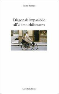 Diagonale imparabile all'ultimo chilometro - Enzo Romeo - copertina