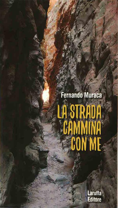 La strada cammina con me. Riflessioni di un artigiano creativo - Fernando Muraca - copertina