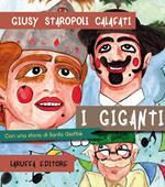 I giganti. Con una storia di Santo Gioffrè