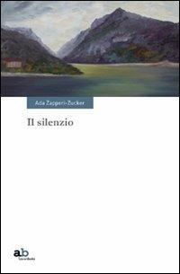 Il silenzio - Ada Zapperi Zucker - copertina