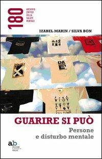 Guarire si può. Persone e disturbo mentale - Izabel Marin,Silva Bon - copertina