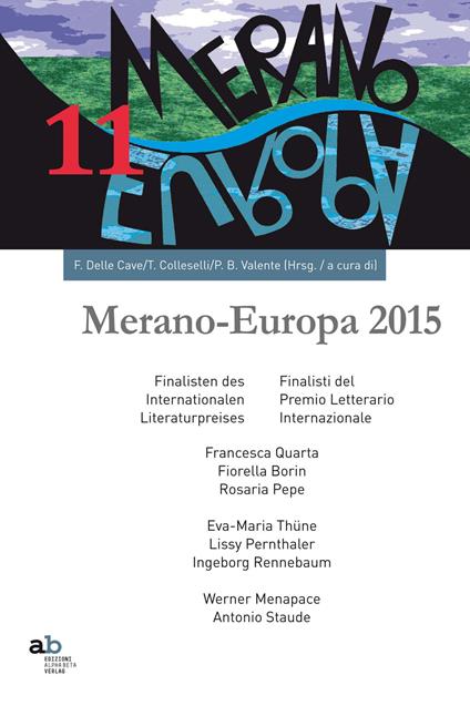 Meran-Europe 2015. Finalisti del Prmio letterario internaizonale-Finalisten des Internationalen Literaturpreises. Ediz. bilingue - copertina