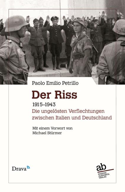 Der Riss. 1915-1943. Die ungelösten Verflechtungen zwischen Italien und Deutschland - Paolo E. Petrillo - copertina