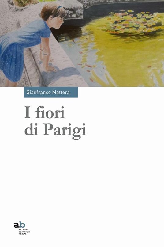 I fiori di Parigi - Gianfranco Mattera - copertina