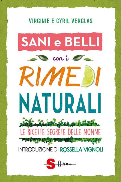 Sani e belli con i rimedi naturali. Le ricette segrete delle nonne - Virginie Verglas - copertina