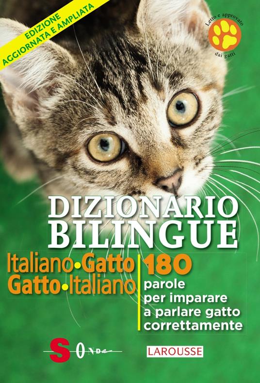 Dizionario bilingue italiano-gatto, gatto-italiano. 180 parole per imparare  a parlare gatto correntemente - Jean Cuvelier - Libro - Sonda - |  Feltrinelli