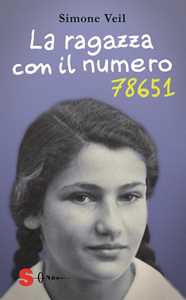 Libro La ragazza con il numero 78651 Simone Veil