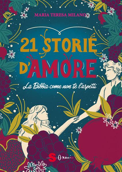 21 storie d'amore. La Bibbia come non te l'aspetti - Maria Teresa Milano - copertina