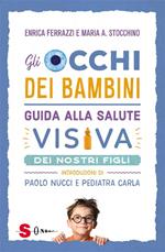 Gli occhi dei bambini. Guida alla salute visiva dei nostri figli