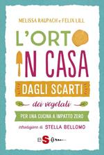 L' orto in casa dagli scarti vegetali. Per una cucina a impatto zero