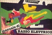 Manuale di basso. Esercizi e segreti per affrontare e perfezionare lo studio del basso - copertina