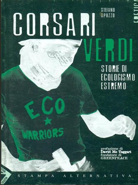 Corsari verdi. Storie di ecologismo estremo - Stefano Apuzzo - copertina