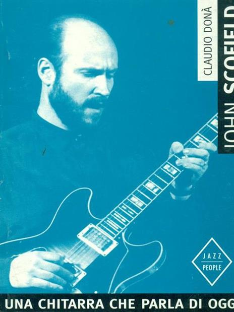 John Scofield. Una chitarra che parla di oggi - Claudio Donà - 4