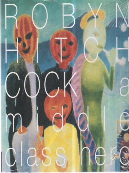 A Middle Class Hero - CD Audio di Robyn Hitchcock