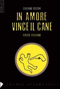 In amore vince il cane - Stefano Cecchi - copertina