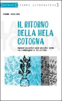 Il ritorno della mela cotogna. Nuove piante con vecchi semi - Vanna Ugolini - copertina