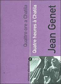 Quatre heures à Chatila-Quattro ore a Chatila - Jean Genet - copertina