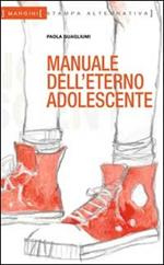 Manuale dell'eterno adolescente