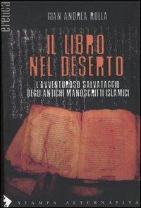 Il libro nel deserto. L'avventuroso salvataggio degli antichi manoscritti islamici - G. Andrea Rolla - copertina