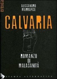 Calvaria. Romanzo della malasanità - Alessandro Marrapese - 5