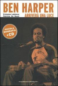 Ben Harper. Arriverà una luce. Con CD Audio - Ermanno Labianca,Patrizia De Rossi - 6