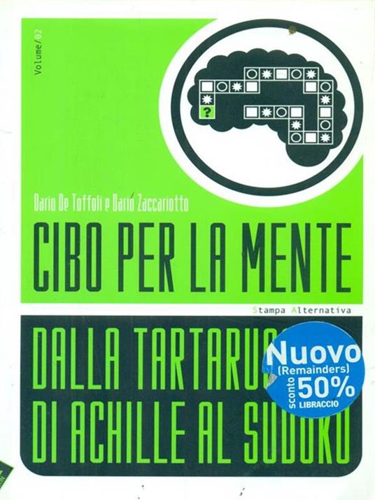 Cibo per la mente. Vol. 2: Dalla tartaruga di Achille al Sudoku. - Dario De Toffoli,Dario Zaccariotto - 4