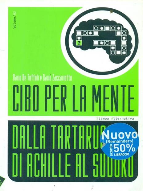 Cibo per la mente. Vol. 2: Dalla tartaruga di Achille al Sudoku. - Dario De Toffoli,Dario Zaccariotto - 2