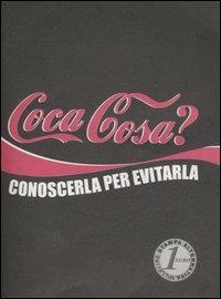 Coca cosa? Conoscerla per evitarla - copertina