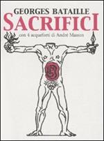 Sacrifici. Con 4 acqueforti di André Masson. Testo francese a fronte