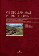 Vie degli animali vie degli uomini. Transumanza e altri spostamenti di animali nell'Europa... Atti del 2° Seminario internazionale di studi (Foggia, 7 ottobre 2006)