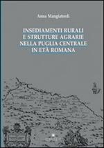 Insediamenti rurali e strutture agrarie nella Puglia centrale in età romana