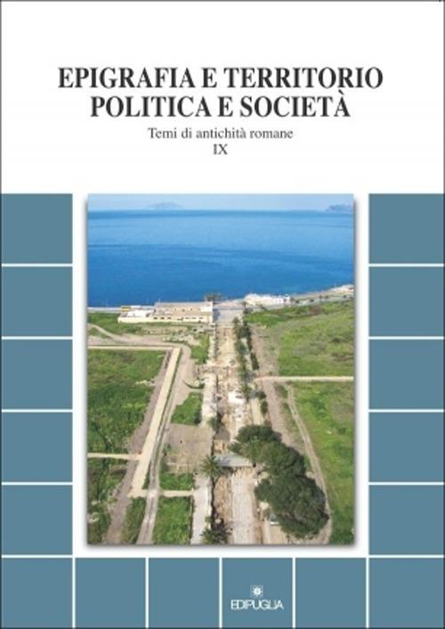 Epigrafia e territorio, politica e società. Temi di antichità romane. Vol. 9 - copertina