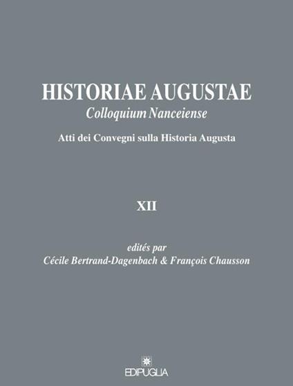 Historiae Augustae colloquium nanceiense. Atti dei Convegni sulla Historia Augusta XII. Ediz. italiana e francese - copertina