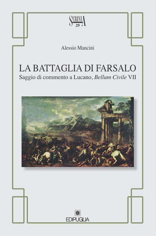 La battaglia di Farsalo. Saggio di commento a Lucano, "Bellum civile VII" - Alessio Mancini - copertina