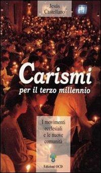 Carismi per il terzo millennio. I movimenti ecclesiali e le nuove comunità - Jesús Castellano Cervera - copertina