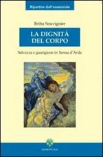 La dignità del corpo. Salvezza e guarigione in Teresa d'Avila