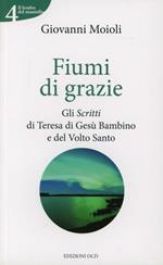 Fiumi di grazie. Gli scritti di Teresa di Gesù Bambino e del Volto Santo