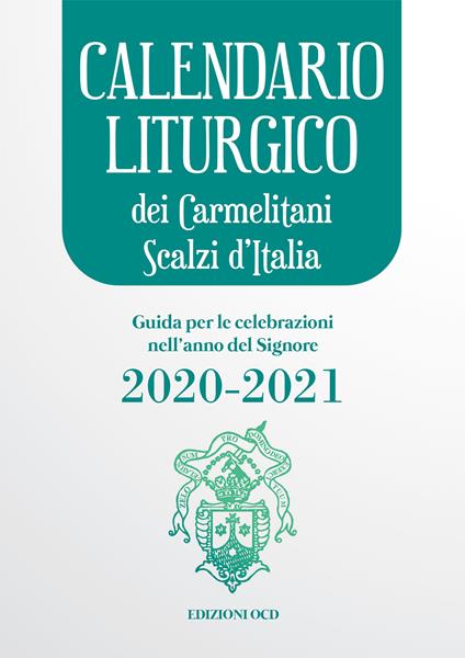 Calendario liturgico dei Carmelitani Scalzi d'Italia. Guida per le celebrazioni nell'anno del Signore 2020-2021 - copertina