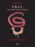 F.B.A.I. (Franco Butera Amato Investigazioni). La collana di corallo