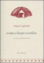 Come a beato confine