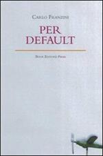 Per default. Ediz. italiana e inglese