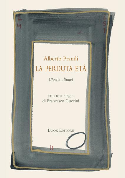 La perduta età (Poesie ultime) - Alberto Prandi - copertina