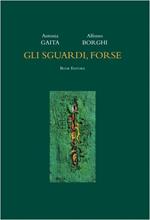 Gli sguardi, forse. Ediz. illustrata