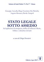 Stato legale sotto assedio. Fra legislazione di emergenza, traffico di influenze illecite, lobbies e subculture devianti