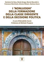 I «nonluoghi» della formazione della classe dirigente e della decisione politica